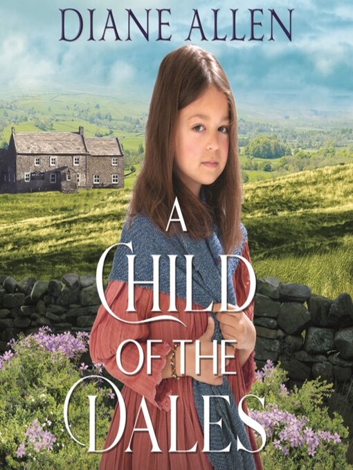 Title details for A Child of the Dales by Diane Allen - Available